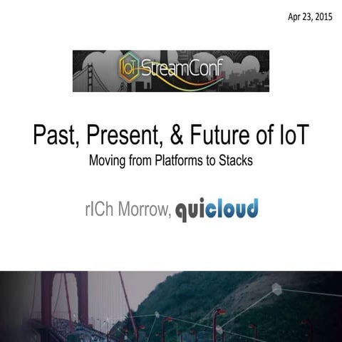 IoT Stream Conf Keynote: Past, Present and Future of IoT