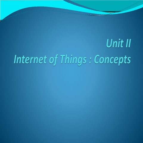 IoT - Unit 1 (Internet of Things-Concepts) - PPT.pptx