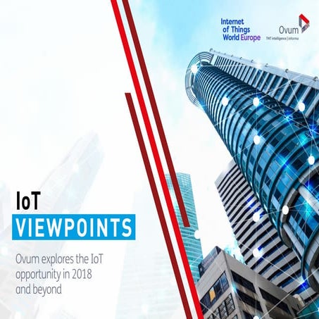 Iot viewpoints. Ovum explores the IoT opportunity in 2018 and beyond