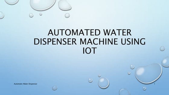 AUTOMATIC_WATER_DISPENSER.pptx Project Presentation | PPTX