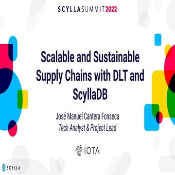 Scylla Summit 2022: Scalable and Sustainable Supply Chains with DLT and ScyllaDB