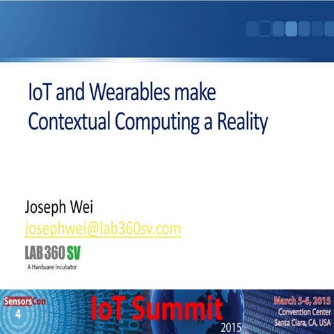 IoT and wearable make contextual computing a reality josephwei
