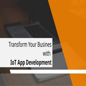 Transform Your Busines with IoT App Development