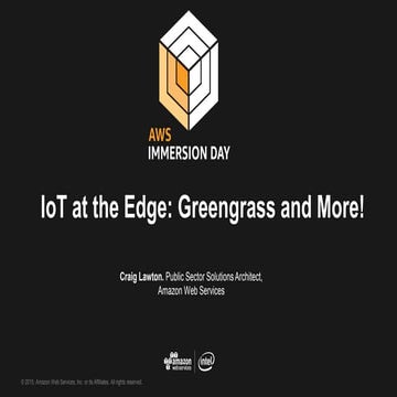 IoT at the Edge_Greengrass and More_ Craig Lawton_AWS