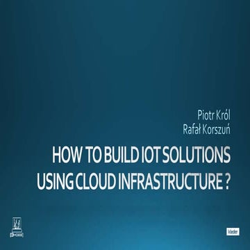 How to build IoT solution using cloud infrastructure?