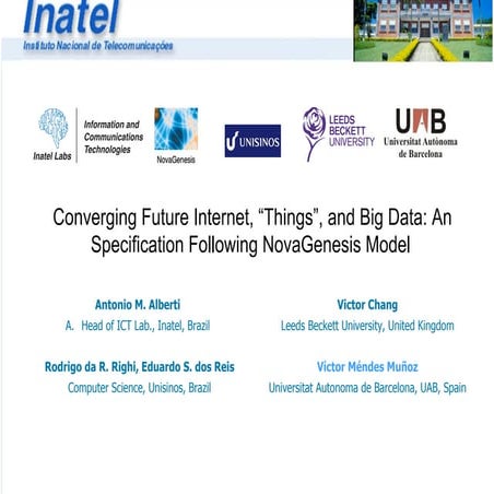 Converging Future Internet, “Things”, and Big Data: An Specification Followin...