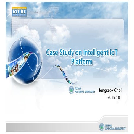 Case Study on Intelligent IoT Platform