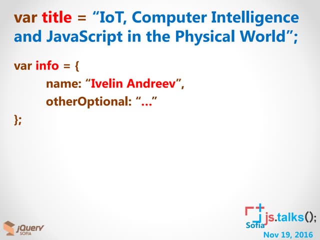 IoT, computer intelligence and javascript in the physical world