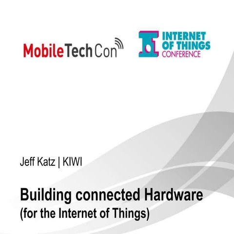 Building Connected Hardware (for the internet of things)