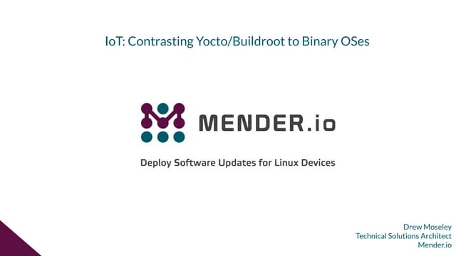 IoT: Contrasting Yocto/Buildroot to binary OSes