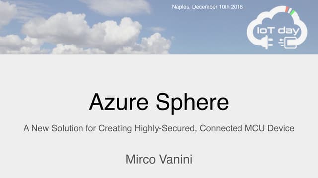 IoT Day -  Introducing Azure Sphere