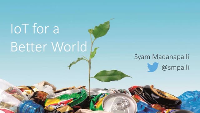 IoT for a Better World by Syam Mada...