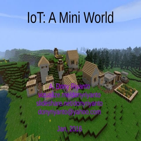 IoT: The Mini World