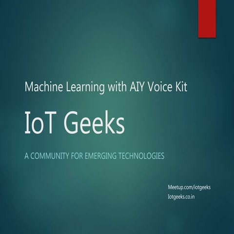 IoT Geeks - Machine Learning with Google AIY Voice Kit
