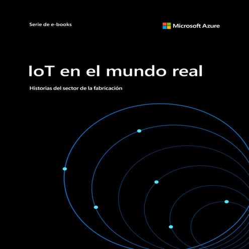 Io t in_the_real_world_stories_from_manufacturing_es-es
