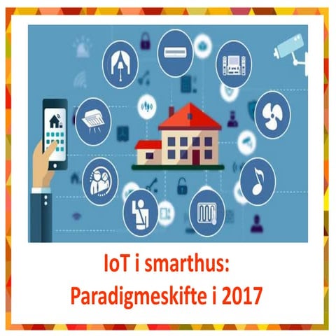 IoT i smarthus: Paradigmeskifte i 2017