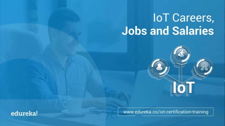 Internet of Things(IoT) Jobs, Careers & Salaries | IoT Career Opportu…