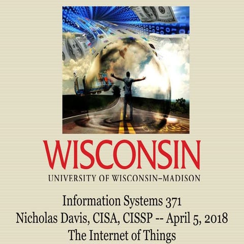 Information Systems 371 -The Internet of Things Overview
