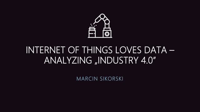 Internet of Things loves data - analysis of Industry 4.0