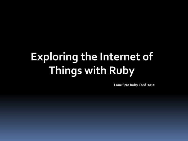 Exploring the Internet of Things Using Ruby