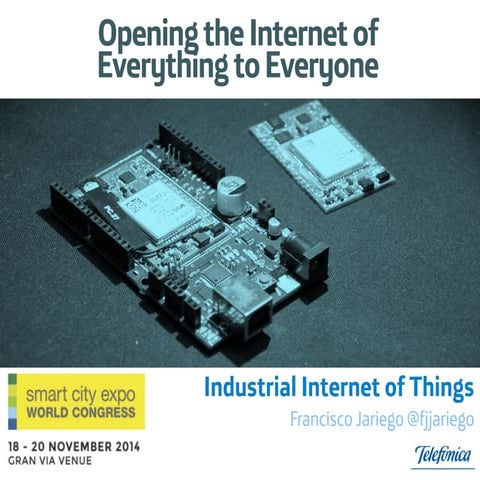 Opening the internet of everything to everyone, Smart City Expo 2014