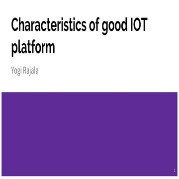 What are the characterstics of good IOT platform?