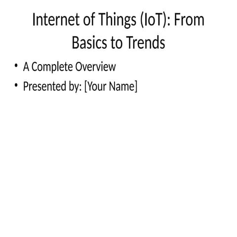 IoT with overview and basic Presentation.pptx