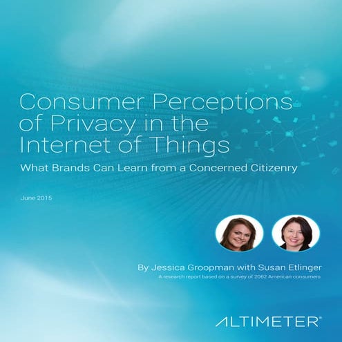 [Report] Consumer Perceptions of Privacy in the Internet of Things