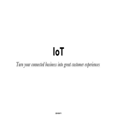 Turn your connected business into great customer experiences