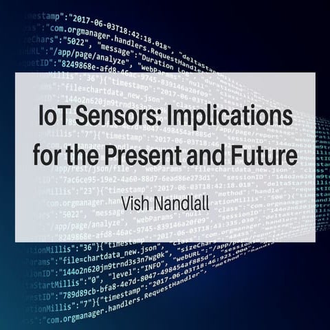 IoT sensors -- implications for the present and future