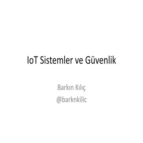 SDU Siber Güvenlik Zirvesi - Barkın Kılıç - IoT Sistemler ve Güvenlik Sunumu