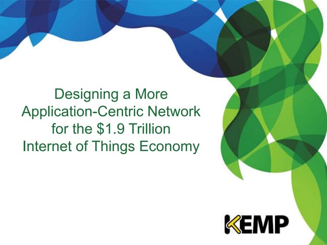 Designing an Application-Centric Network for the $1.9t Internet of Things
