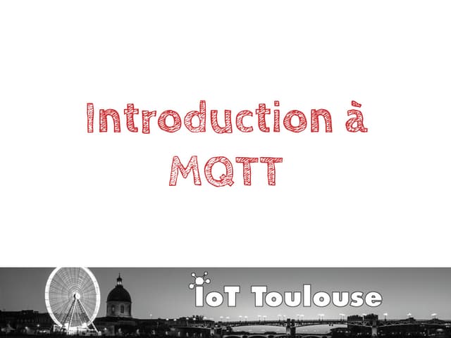 IoT Toulouse : introduction à mqtt