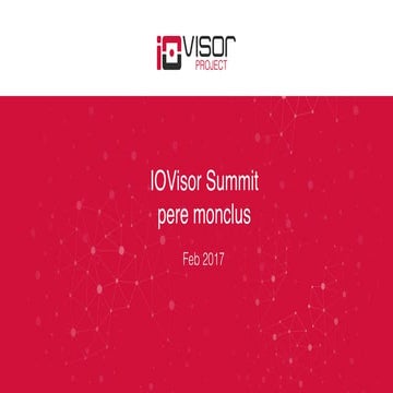 IO Visor Summit 2017: Welcome & Overview via Pere Monclus