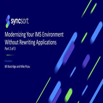 Modernizing Your IMS Environment Without an Application Rewrite Series Part 2...