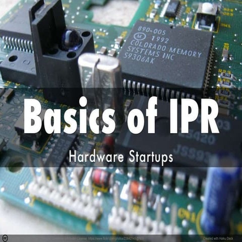IPR Protection for Hardware Startups - Patents, Trademarks, Copyrights and De...