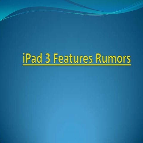 iPad 3 Features Rumors