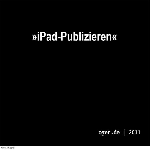 iPad puplizieren-2011-oyen-de
