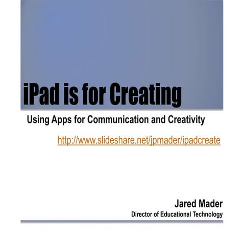The iPad is for Creating