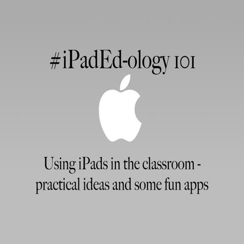 #ipaded-ology 101