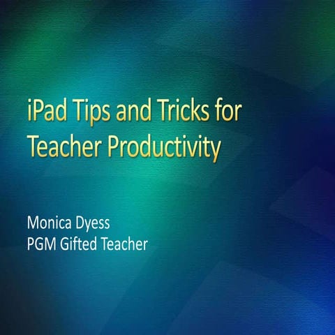 I pad tips and tricks for teacher productivity