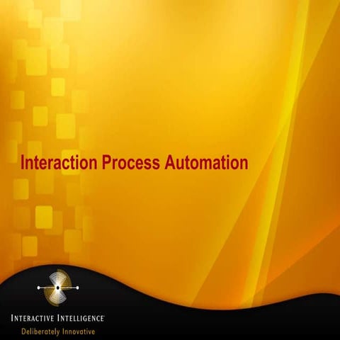 How Interaction Process Automation Works