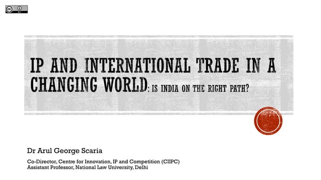 IP and International Trade in a Changing World: Is India on the Right Path? 