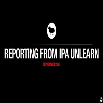 What we learnt at the IPA Unlearn event