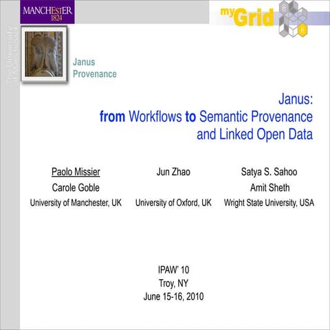 Paper talk @ Ipaw 2010: Janus: from Workflows to Semantic Provenance and Link...