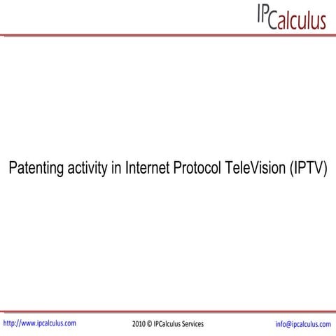 IPCalculus - Internet Protocol TeleVision (IPTV) Patenting Activity