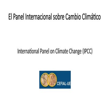 El informa del panel internacional sobre el cambio climático y sus recomendac...