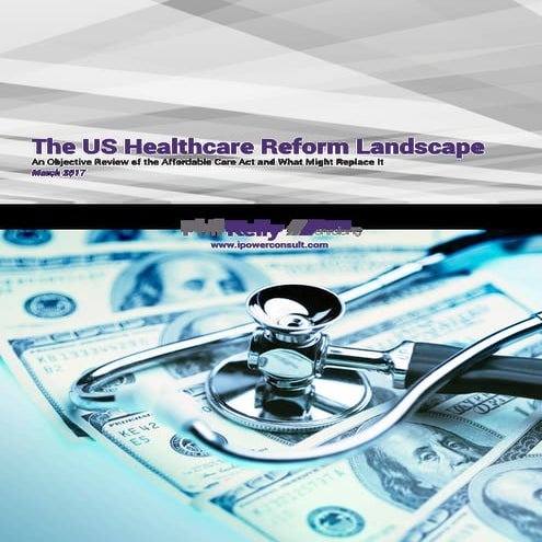 US Healthcare Reform Landscape - Addendum to June 2018 Presentation to the Ch...
