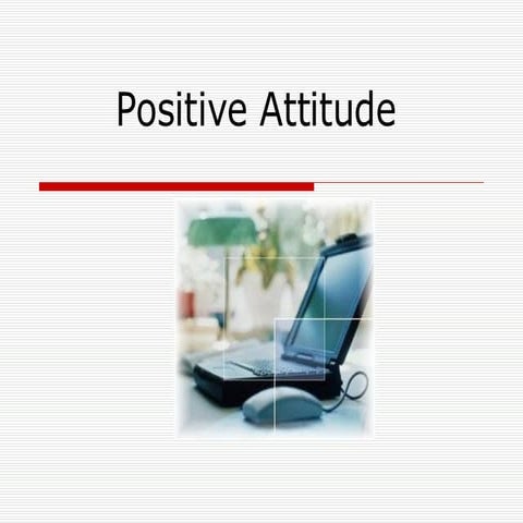 Positive attitude