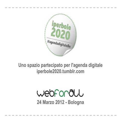 Presentazione di Iperbole2020 - Percorso partecipato per un'agenda digitale a...